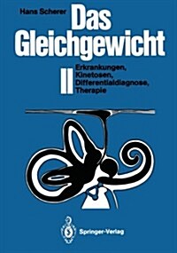 Das Gleichgewicht II: Erkrankungen, Kinetosen, Differentialdiagnose, Therapie (Paperback, Softcover Repri)