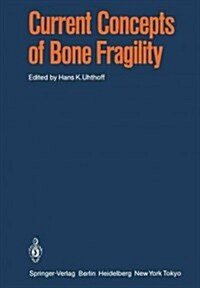 Current Concepts of Bone Fragility (Paperback, Softcover Repri)