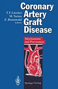 Coronary Artery Graft Disease: Mechanisms and Prevention (Paperback, Softcover Repri)