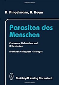 Parasiten Des Menschen: Protozoen, Helminthen Und Arthropoden Krankheit, Diagnose Und Therapie (Paperback, Softcover Repri)