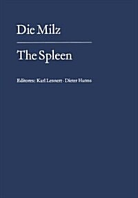 Die Milz / The Spleen: Struktur, Funktion Pathologie, Klinik, Therapie / Structure, Function, Pathology Clinical Aspects, Therapy (Paperback, Softcover Repri)