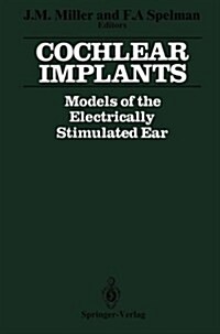 Cochlear Implants: Models of the Electrically Stimulated Ear (Paperback, Softcover Repri)