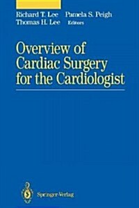 Overview of Cardiac Surgery for the Cardiologist (Paperback, Softcover Repri)