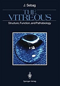 The Vitreous: Structure, Function, and Pathobiology (Paperback, Softcover Repri)