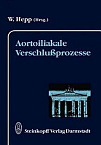 Aortoiliakale Verschlu?rozesse (Paperback, Softcover Repri)