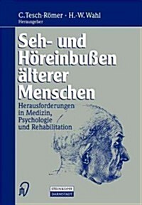 Seh- Und H?einbu?n 훜terer Menschen: Herausforderungen in Medizin, Psychologie Und Rehabilitation (Paperback, Softcover Repri)