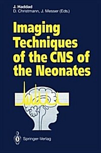 Imaging Techniques of the CNS of the Neonates (Paperback, Softcover Repri)