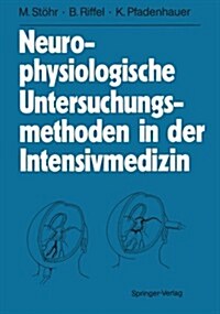 Neurophysiologische Untersuchungsmethoden in Der Intensivmedizin (Paperback, Softcover Repri)