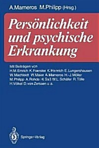 Pers?lichkeit Und Psychische Erkrankung: Festschrift Zum 60. Geburtstag Von U. H. Peters (Paperback, Softcover Repri)