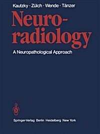 Neuroradiology: A Neuropathological Approach (Paperback, 1976)