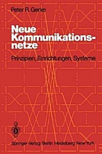 Neue Kommunikationsnetze: Prinzipien, Einrichtungen, Systeme (Paperback, Softcover Repri)