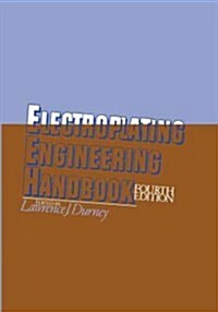 Electroplating Engineering Handbook (Paperback, 4, 1985. Softcover)