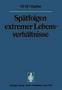 Sp?folgen Extremer Lebensverh?tnisse: Ver?fentlichungen Aus Der Forschungsstelle F? Theoretische Pathologie Der Heidelberger Akademie Der Wissensc (Paperback, Softcover Repri)