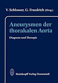 Aneurysmen Der Thorakalen Aorta: Diagnose Und Therapie (Paperback, Softcover Repri)