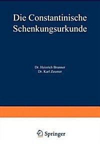 Die Constantinische Schenkungsurkunde (Paperback)