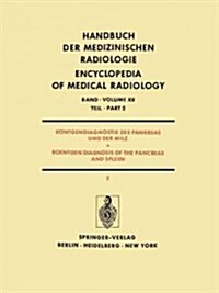 R?tgendiagnostik Des Pankreas Und Der Milz / Roentgen Diagnosis of the Pancreas and Spleen: Teil 2 / Part 2 (Paperback, Softcover Repri)