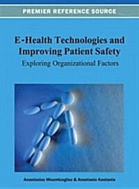 E-Health Technologies and Improving Patient Safety: Exploring Organizational Factors (Hardcover)