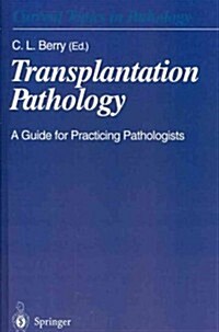 Transplantation Pathology: A Guide for Practicing Pathologists (Paperback, Softcover Repri)
