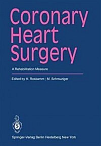 Coronary Heart Surgery: A Rehabilitation Measure (Paperback, Softcover Repri)