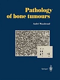 Pathology of Bone Tumours: Personal Experience (Paperback, Softcover Repri)