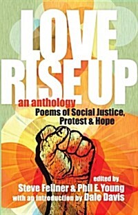 Love Rise Up: Poems of Social Justice, Protest and Hope (Paperback)