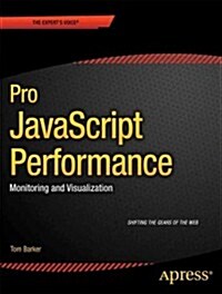 Pro JavaScript Performance: Monitoring and Visualization (Paperback)