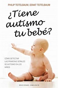 Tiene autismo tu bebe? / Does Your Baby Have Autism? (Paperback)