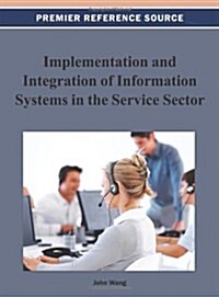 Implementation and Integration of Information Systems in the Service Sector (Hardcover)