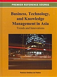 Business, Technology, and Knowledge Management in Asia: Trends and Innovations (Hardcover)