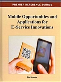 Mobile Opportunities and Applications for E-Service Innovations (Hardcover)