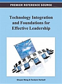 Technology Integration and Foundations for Effective Leadership (Hardcover)