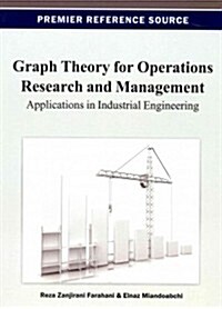 Graph Theory for Operations Research and Management: Applications in Industrial Engineering (Hardcover)