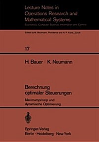 Berechnung Optimaler Steuerungen: Maximumprinzip Und Dynamische Optimierung (Paperback)