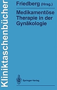 Medikament?e Therapie in Der Gyn?ologie (Paperback)