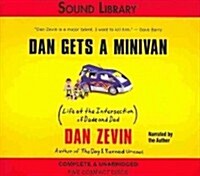 Dan Gets a Minivan Lib/E: Life at the Intersection of Dude and Dad (Audio CD)