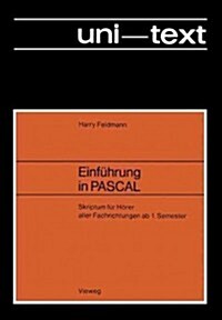 Einf?rung in Pascal: Skriptum F? H?er Aller Fachrichtungen AB 1. Semester (Paperback, 1981)