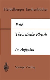 Theoretische Physik Auf Der Grundlage Einer Allgemeinen Dynamik: Band Ia Aufgaben Und Erg?zungen Zur Punktmechanik (Paperback)