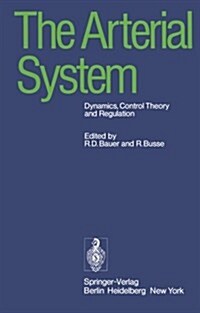 The Arterial System: Dynamics, Control Theory and Regulation (Paperback, Softcover Repri)