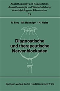 Diagnostische Und Therapeutische Nervenblockaden: Fortbildungsveranstaltung Am 6./7. Oktober 1971 in Mainz (Paperback)