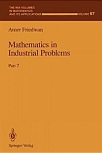 Mathematics in Industrial Problems: Part 7 (Paperback, Softcover Repri)