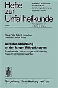 Defekt?erbr?kung an Den Langen R?renknochen: Experimentelle Untersuchungen Zur Einheilung Massiver Corticalistransplantate (Paperback)