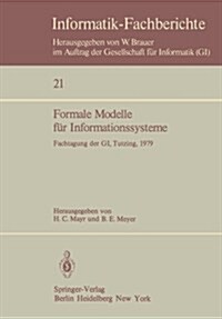 Formale Modelle F? Informationssysteme: Gi-Fachtagung, 24.-26. Mai 1979, Tutzing (Paperback)