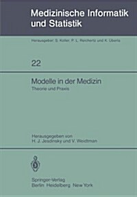 Modelle in Der Medizin: Theorie Und Praxis 23. Jahrestagung Der Gmds K?n, 9.-11. Oktober 1978 (Paperback)