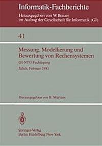 Messung, Modellierung Und Bewertung Von Rechensystemen: Gi-Ntg Fachtagung J?ich, 23.-25. Februar 1981 (Paperback)