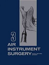 Air Instrument Surgery: Vol. 3: Facial, Oral and Reconstructive Surgery (Paperback, Softcover Repri)