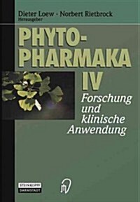 Phytopharmaka IV: Forschung Und Klinische Anwendung (Paperback, Softcover Repri)
