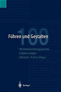 F?ren Und Gestalten: 100 Unternehmergespr?he in Baden-Baden (Paperback, Softcover Repri)