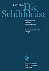 Die Schilddr?e: Diagnostik Und Therapie Ihrer Krankheiten (Paperback, 2, 2. Aufl. 1978.)