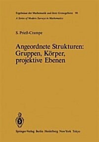 Angeordnete Strukturen: Gruppen, K?per, Projektive Ebenen (Paperback, Softcover Repri)