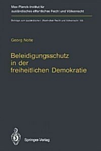 Beleidigungsschutz in Der Freiheitlichen Demokratie / Defamation Law in Democratic States (Paperback, Softcover Repri)